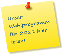 Unser Wahlprogramm fr 2021 hier lesen!